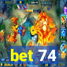 bet 74